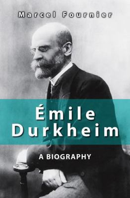 Émile Durkheim: A Biography 074564645X Book Cover