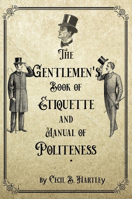 The Gentlemen's Book of Etiquette and Manual of... B08W3HQ9NF Book Cover