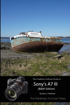 The Complete Guide to Sony's A7 III (B&W Edition) 1387825216 Book Cover