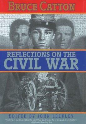 Bruce Catton Reflections on the Civil War 0883941015 Book Cover