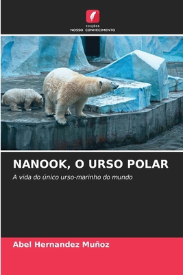 Nanook, O Urso Polar [Portuguese] 6630213920 Book Cover