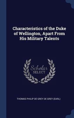 Characteristics of the Duke of Wellington, Apar... 1340278456 Book Cover