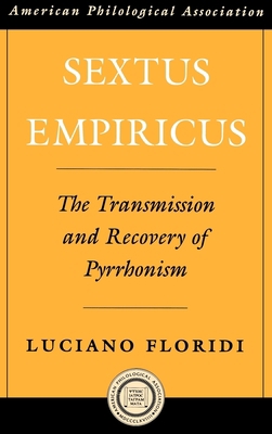 Sextus Empiricus: The Transmission and Recovery... 0195146719 Book Cover