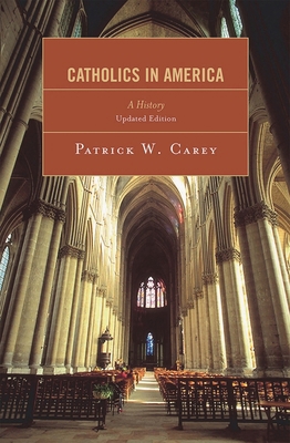 Catholics in America: A History 0742562336 Book Cover