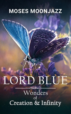 Lord Blue: Wonders of Creation & Infinity            Book Cover