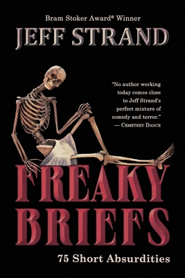 Freaky Briefs: 75 Short Absurdities B0B6XGTXLD Book Cover