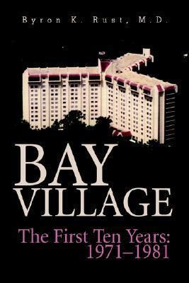 Bay Village: The First Ten Years: 1971-1981 0595753531 Book Cover