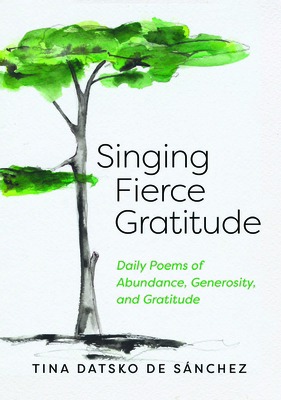 Singing Fierce Gratitude: Daily Poems of Abunda... 0829812334 Book Cover