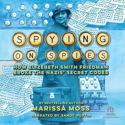Spying on Spies: How Elizebeth Smith Friedman B... B0DM2H9BPT Book Cover