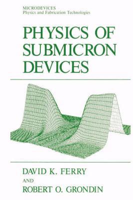 Physics of Submicron Devices 1461364442 Book Cover