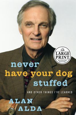 Never Have Your Dog Stuffed: And Other Things I... [Large Print] 0739325523 Book Cover