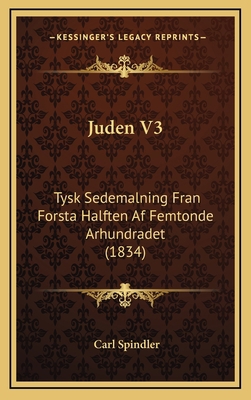 Juden V3: Tysk Sedemalning Fran Forsta Halften ... [Swedish] 116623942X Book Cover