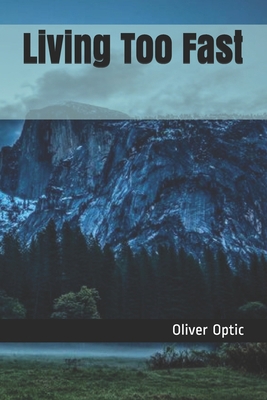 Living Too Fast B08R6GYMZZ Book Cover