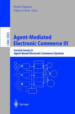 Agent-Mediated Electronic Commerce III: Current... B007RDRROU Book Cover