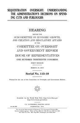 Sequestration oversight: understanding the admi... 1981621318 Book Cover