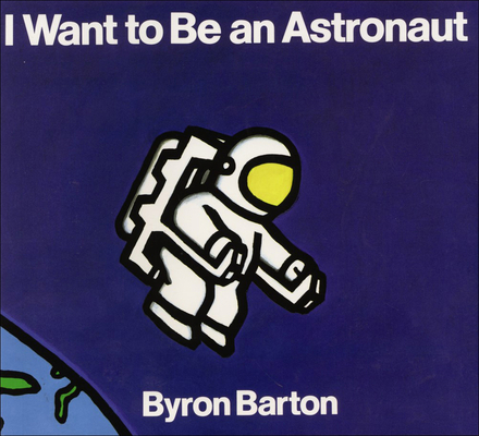 I Want to Be an Astronaut 0780711041 Book Cover