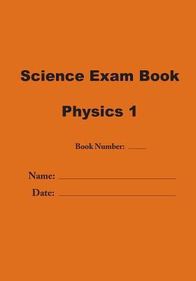 Science Exam Book: Physics 1 1979431930 Book Cover