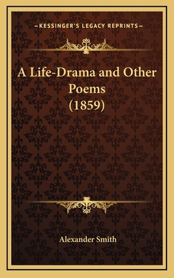 A Life-Drama and Other Poems (1859) 1164715305 Book Cover