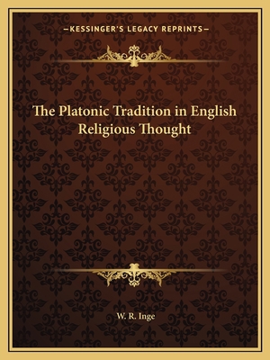 The Platonic Tradition in English Religious Tho... 1162604743 Book Cover