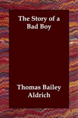 The Story of a Bad Boy 1406806641 Book Cover