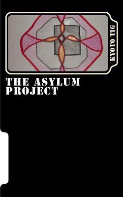 The Asylum Project: a Creative Writing project 1453642846 Book Cover