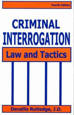 Criminal Interrogation: Law and Tactics 1928916163 Book Cover