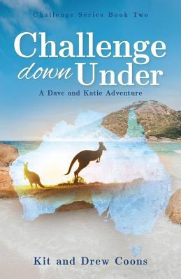 Challenge Down Under: A Dave and Katie Novel 0999568914 Book Cover