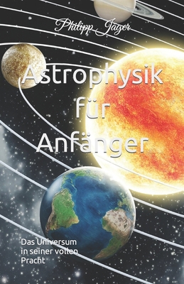 Astrophysik für Anfänger: Das Universum in sein... [German] B0915BFTC3 Book Cover