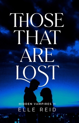 Those That Are Lost (Hidden Vampires Book 2) B0FHHGN4JH Book Cover