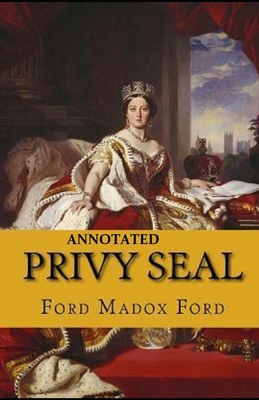 Privy Seal(The Fifth Queen Trilogy #2) Annotated B092469QM5 Book Cover