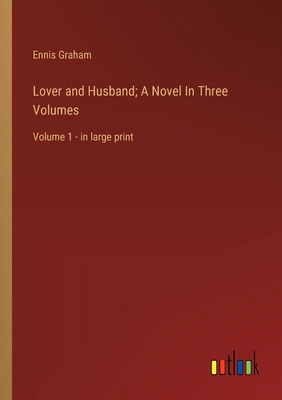 Lover and Husband; A Novel In Three Volumes: Vo... 3368372785 Book Cover