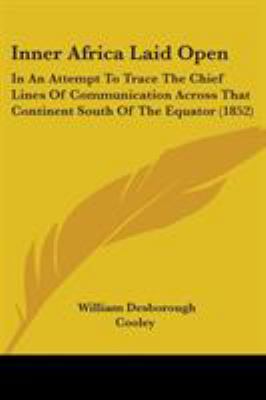 Inner Africa Laid Open: In An Attempt To Trace ... 1437069460 Book Cover