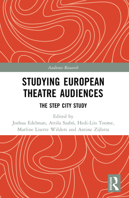 Studying European Theatre Audiences: The STEP C... 1032071346 Book Cover