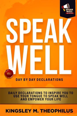 Speak Well Day by Day Declarations: Daily Decla... B09BY81LDW Book Cover