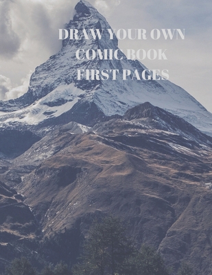 Draw Your Own Comic Book First Pages: 90 Pages ... 1088484530 Book Cover