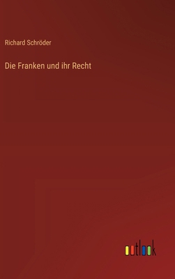 Die Franken und ihr Recht [German] 3368660446 Book Cover