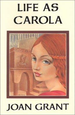 Life as Carola: A Tale of the Renaissance 0898041449 Book Cover