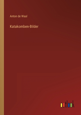Katakomben-Bilder [German] 3368418386 Book Cover