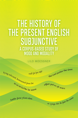 The History of the Present English Subjunctive:... 1474437990 Book Cover