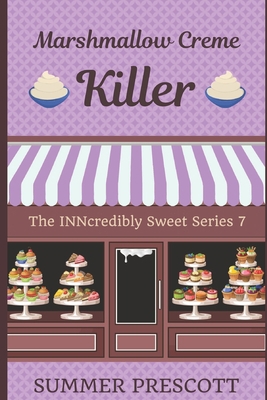 Marshmallow Creme Killer: Book 7 in The INNcred... 1533642265 Book Cover