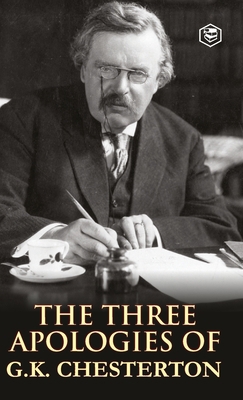 The Three Apologies of G.K. Chesterton: Heretic... 8119090489 Book Cover