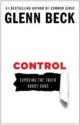 Control: Exposing the Truth about Guns 1476739870 Book Cover