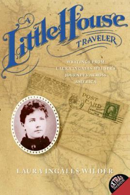 A Little House Traveler: Writings from Laura In... 0060724927 Book Cover