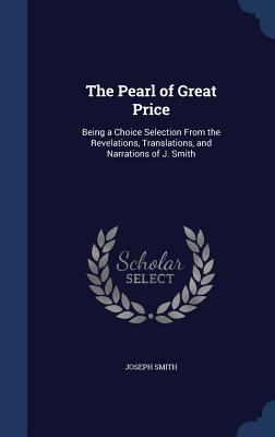 The Pearl of Great Price: Being a Choice Select... 1296883574 Book Cover