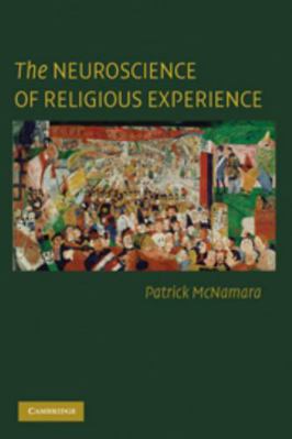 The Neuroscience of Religious Experience 0521889588 Book Cover