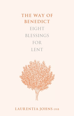 The Way of Benedict: Eight Blessings for Lent 0281075816 Book Cover