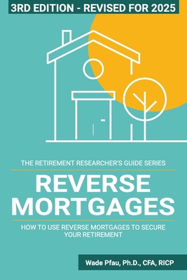 Reverse Mortgages: How to use Reverse Mortgages... 194564012X Book Cover