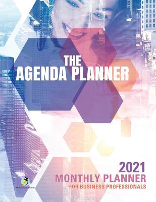 The Agenda Planner: 2021 Monthly Planner for Bu... 1541966694 Book Cover