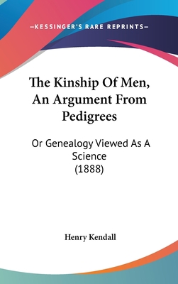 The Kinship of Men, an Argument from Pedigrees:... 1104342170 Book Cover