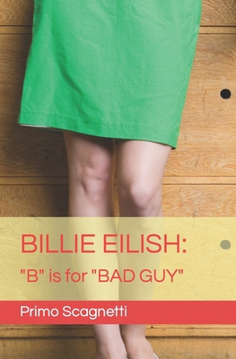 Billie Eilish: "B" is for "BAD GUY" B0BYRNBPTS Book Cover